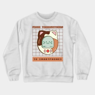 From Tamagotchis to smartphones Crewneck Sweatshirt